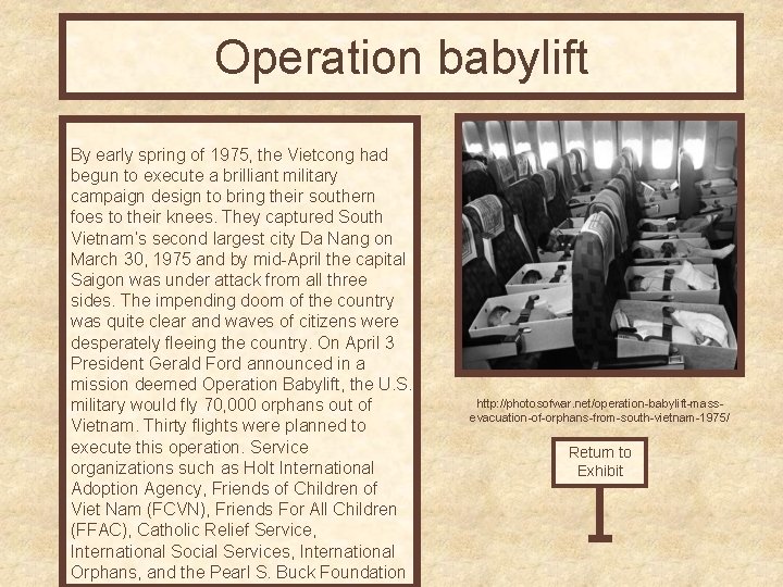 Operation babylift By early spring of 1975, the Vietcong had begun to execute a