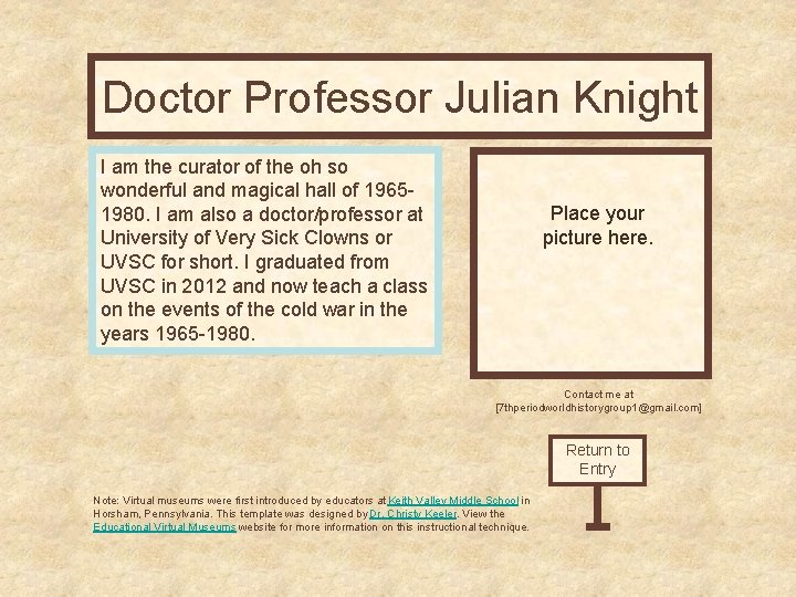 Doctor Curator’s Professor. Office Julian Knight I am the curator of the oh so