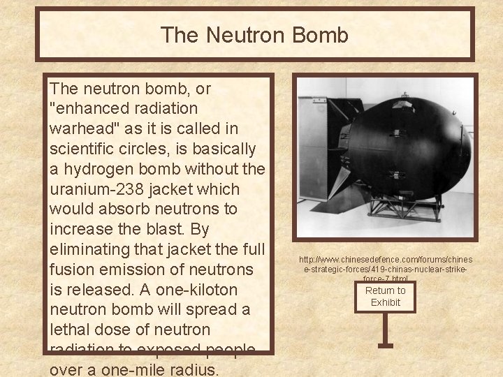 The Neutron Bomb The neutron bomb, or "enhanced radiation warhead" as it is called