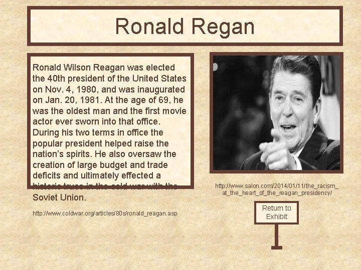 Ronald Regan Ronald Wilson Reagan was elected the 40 th president of the United