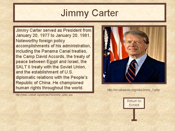 Jimmy Carter served as President from January 20, 1977 to January 20, 1981. Noteworthy