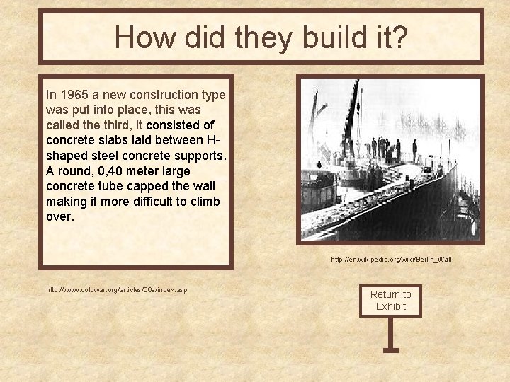 How did they build it? In 1965 a new construction type was put into