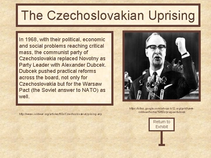 The Czechoslovakian Uprising In 1968, with their political, economic and social problems reaching critical