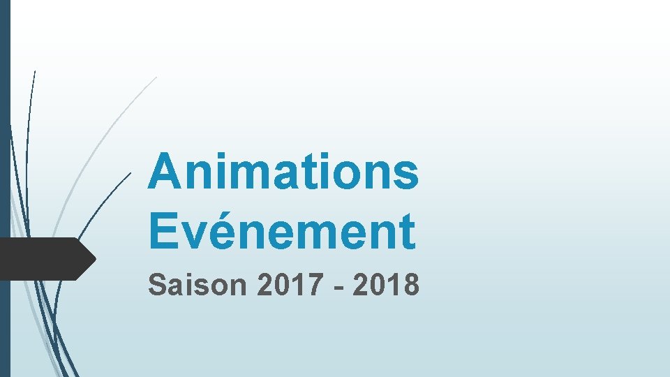 Animations Evénement Saison 2017 - 2018 