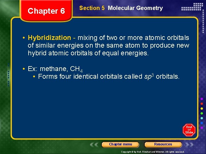 Chapter 6 Section 5 Molecular Geometry • Hybridization - mixing of two or more