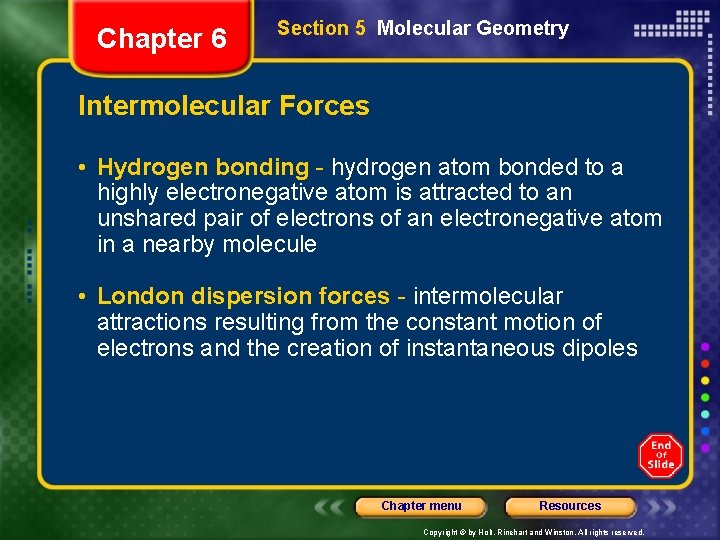 Chapter 6 Section 5 Molecular Geometry Intermolecular Forces • Hydrogen bonding - hydrogen atom