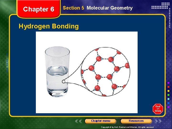 Chapter 6 Section 5 Molecular Geometry Hydrogen Bonding Chapter menu Resources Copyright © by