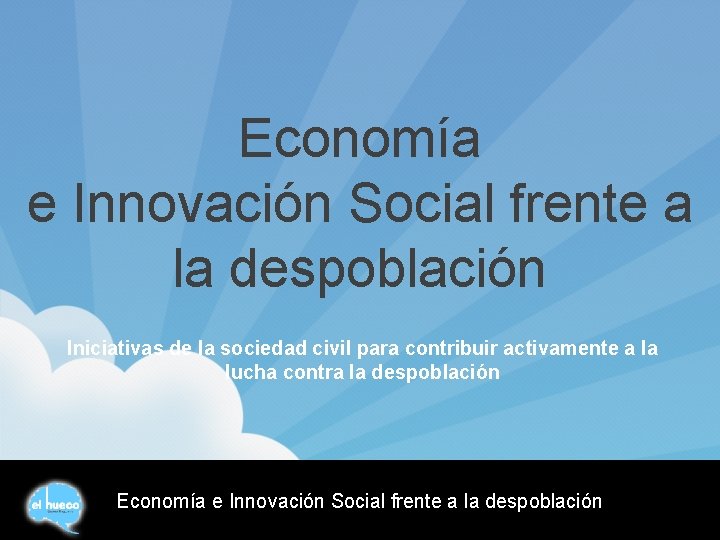 Economía e Innovación Social frente a la despoblación Iniciativas de la sociedad civil para