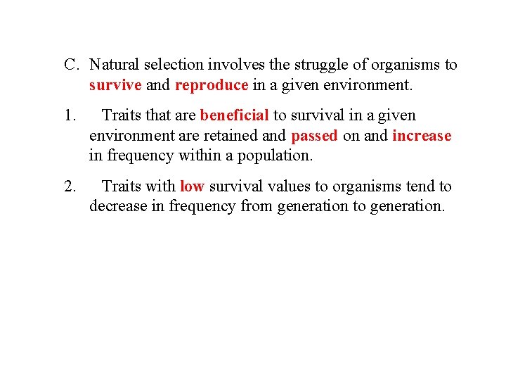 C. Natural selection involves the struggle of organisms to survive and reproduce in a