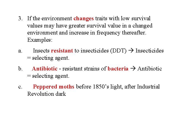 3. If the environment changes traits with low survival values may have greater survival