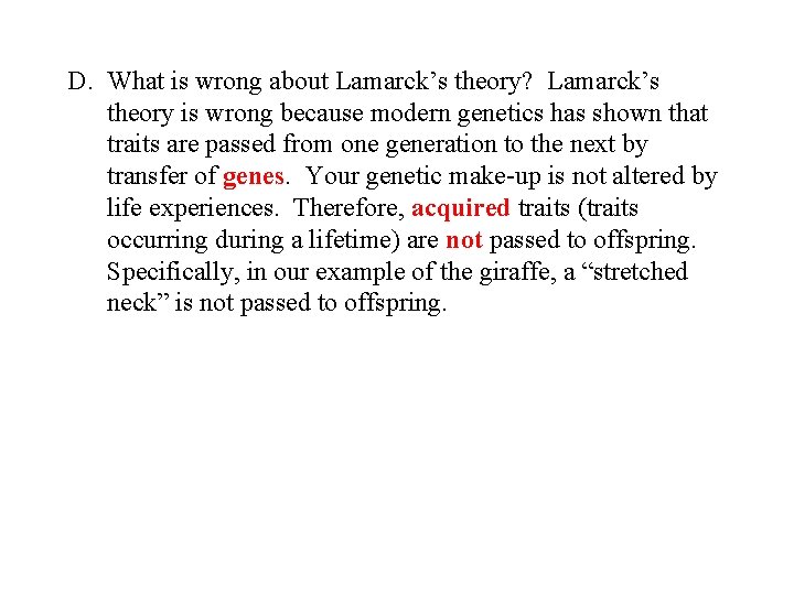 D. What is wrong about Lamarck’s theory? Lamarck’s theory is wrong because modern genetics