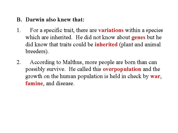 B. Darwin also knew that: 1. For a specific trait, there are variations within