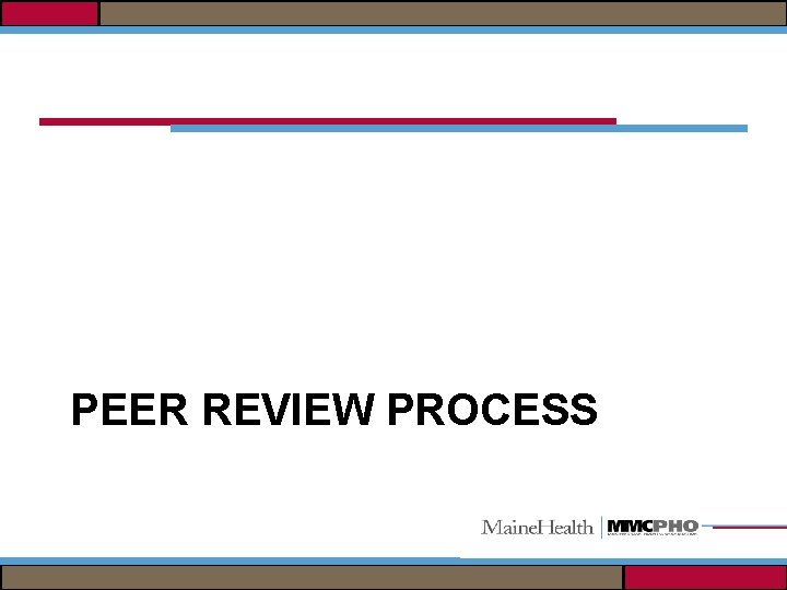 PEER REVIEW PROCESS 