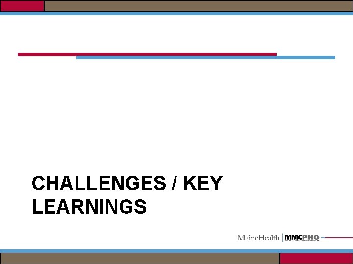 CHALLENGES / KEY LEARNINGS 