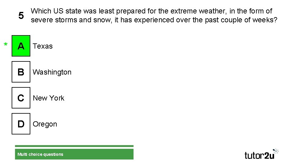 5 Which US state was least prepared for the extreme weather, in the form
