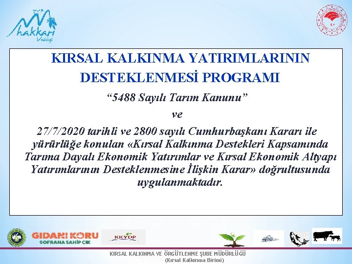 KIRSAL KALKINMA YATIRIMLARININ DESTEKLENMESİ PROGRAMI “ 5488 Sayılı Tarım Kanunu” ve 27/7/2020 tarihli ve