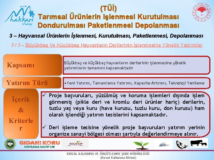 (TÜİ) Tarımsal Ürünlerin işlenmesi Kurutulması Dondurulması Paketlenmesi Depolanması 3 – Hayvansal Ürünlerin İşlenmesi, Kurutulması,