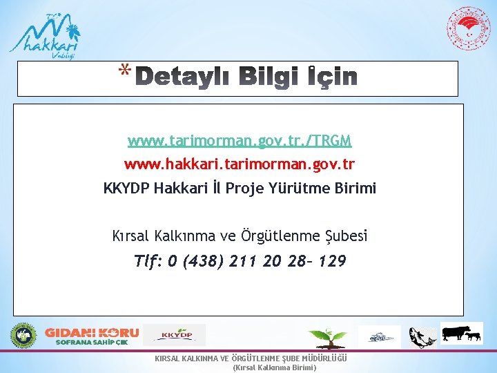 * www. tarimorman. gov. tr. /TRGM www. hakkari. tarimorman. gov. tr KKYDP Hakkari İl