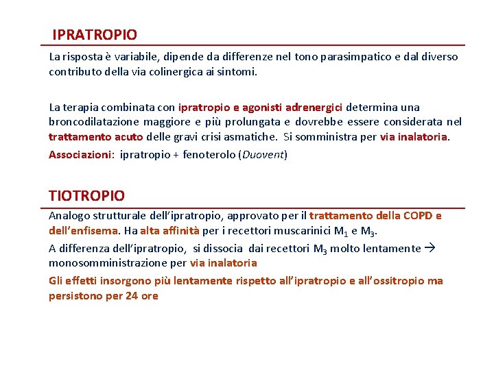 IPRATROPIO La risposta è variabile, dipende da differenze nel tono parasimpatico e dal diverso