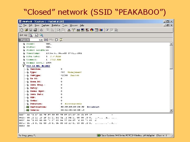 “Closed” network (SSID “PEAKABOO”) 