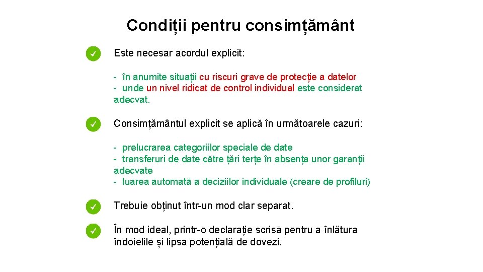 Condiții pentru consimțământ Este necesar acordul explicit: - în anumite situații cu riscuri grave