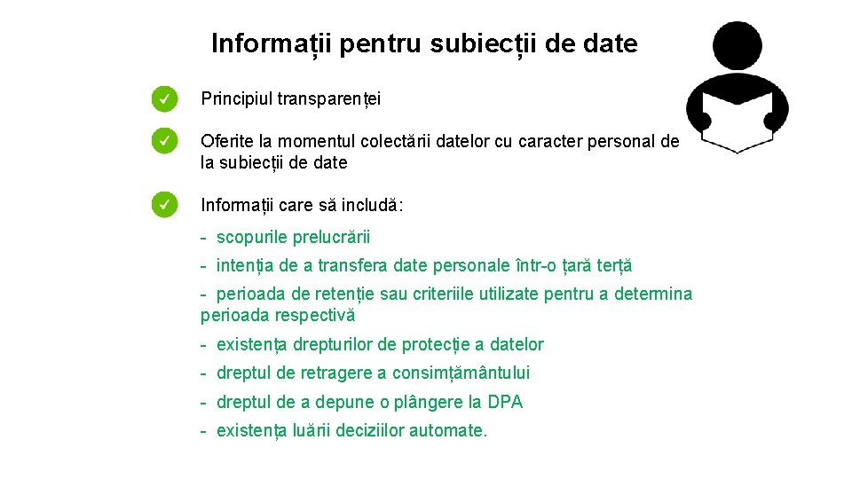 Informații pentru subiecții de date Principiul transparenței Oferite la momentul colectării datelor cu caracter