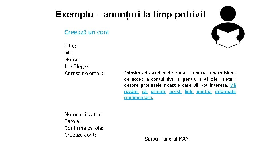 Exemplu – anunțuri la timp potrivit Creează un cont Titlu: Mr. Nume: Joe Bloggs