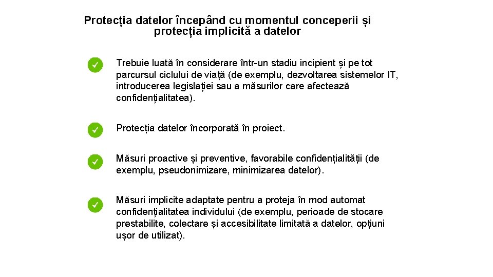 Protecția datelor începând cu momentul conceperii și protecția implicită a datelor Trebuie luată în