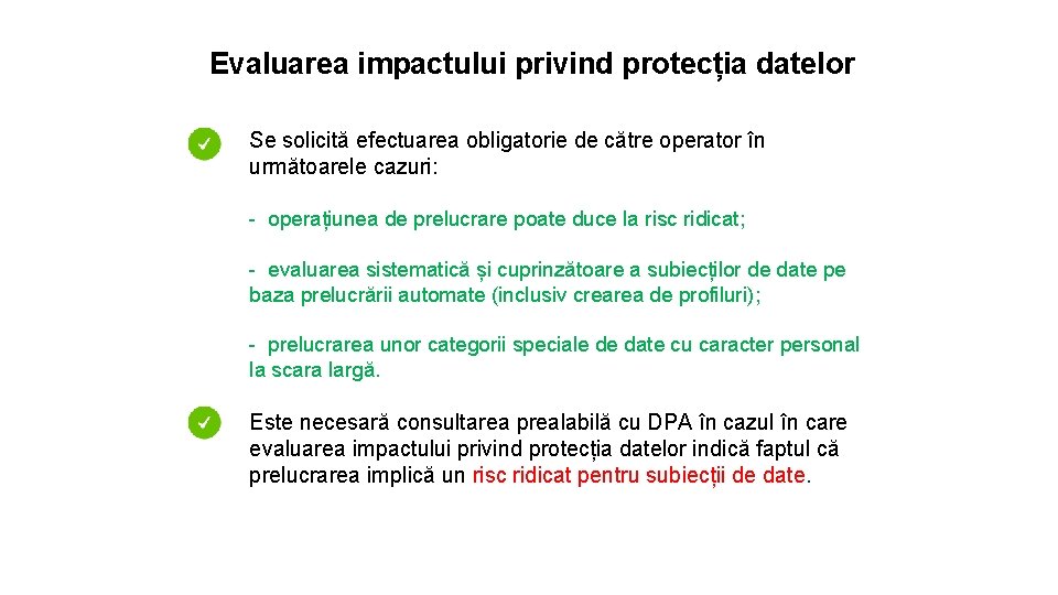 Evaluarea impactului privind protecția datelor Se solicită efectuarea obligatorie de către operator în următoarele