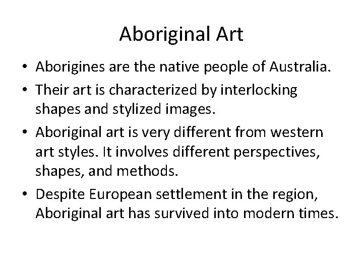 Aboriginal Art • Aborigines are the native people of Australia. • Their art is