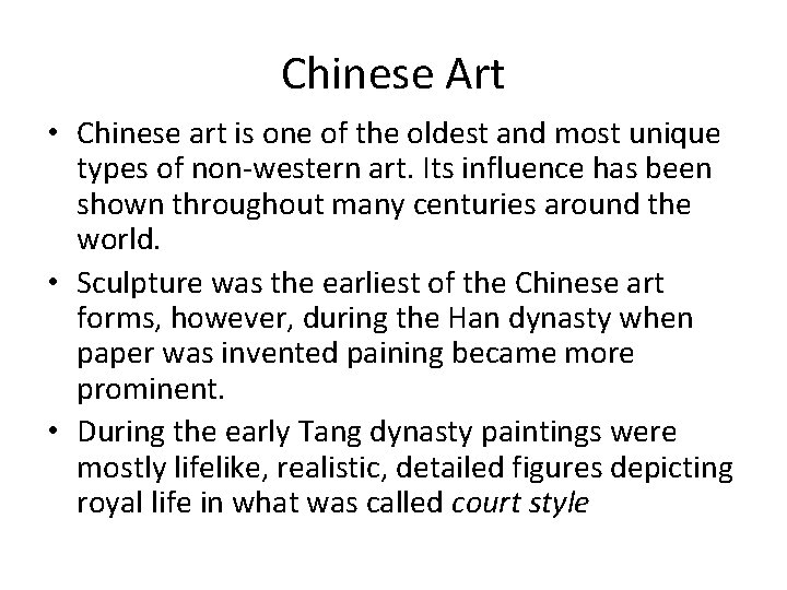 Chinese Art • Chinese art is one of the oldest and most unique types