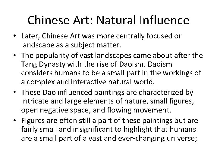 Chinese Art: Natural Influence • Later, Chinese Art was more centrally focused on landscape