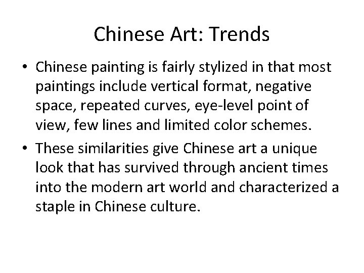 Chinese Art: Trends • Chinese painting is fairly stylized in that most paintings include