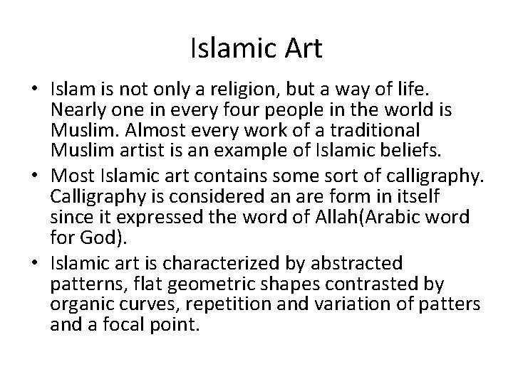 Islamic Art • Islam is not only a religion, but a way of life.