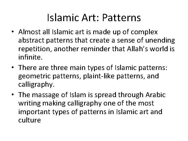 Islamic Art: Patterns • Almost all Islamic art is made up of complex abstract