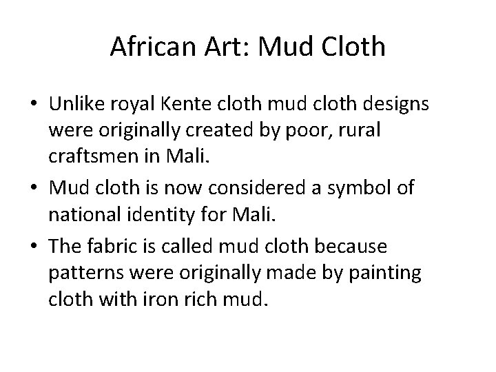 African Art: Mud Cloth • Unlike royal Kente cloth mud cloth designs were originally