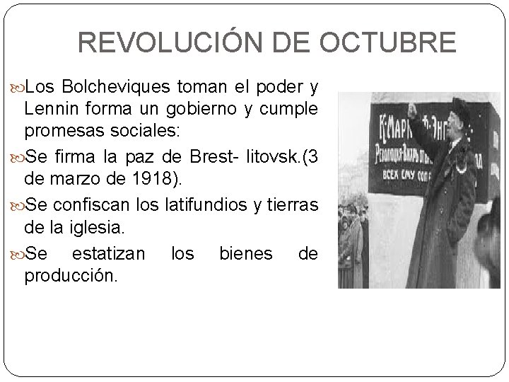 REVOLUCIÓN DE OCTUBRE Los Bolcheviques toman el poder y Lennin forma un gobierno y