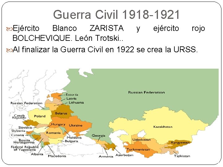 Guerra Civil 1918 -1921 Ejército Blanco ZARISTA y ejército rojo BOLCHEVIQUE. León Trotski. .