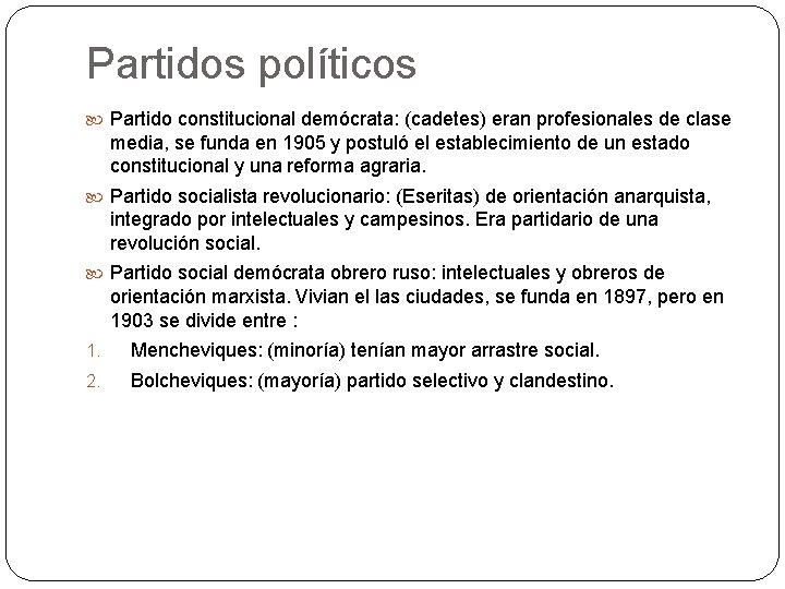 Partidos políticos Partido constitucional demócrata: (cadetes) eran profesionales de clase media, se funda en