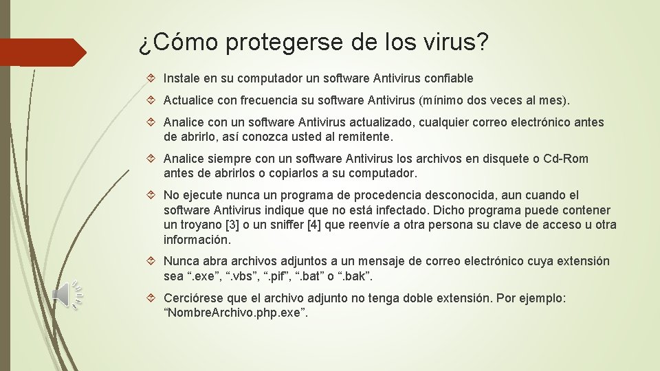 ¿Cómo protegerse de los virus? Instale en su computador un software Antivirus confiable Actualice