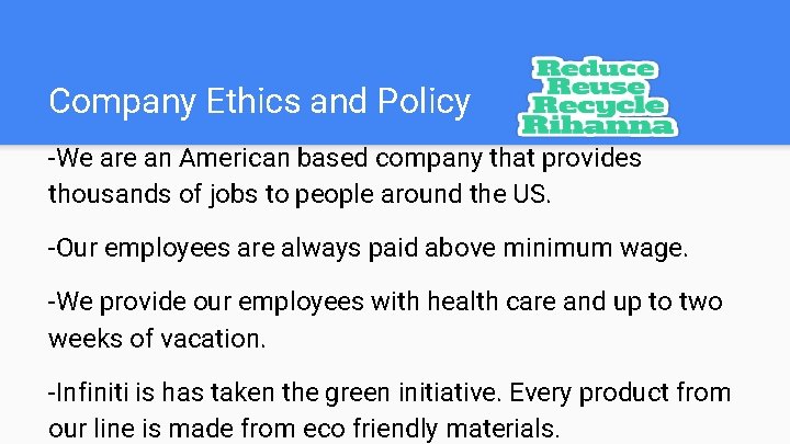 Company Ethics and Policy -We are an American based company that provides thousands of