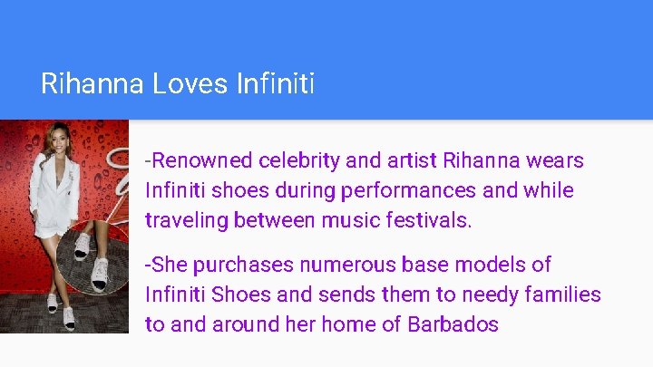 Rihanna Loves Infiniti -Renowned celebrity and artist Rihanna wears Infiniti shoes during performances and