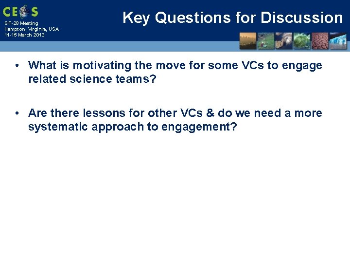 SIT-28 Meeting Hampton, Virginia, USA 11 -15 March 2013 Key Questions for Discussion •