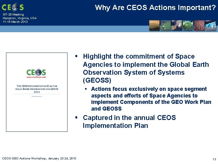 Why Are CEOS Actions Important? SIT-28 Meeting Hampton, Virginia, USA 11 -15 March 2013