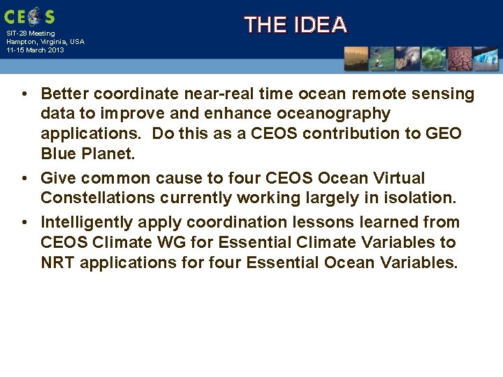 SIT-28 Meeting Hampton, Virginia, USA 11 -15 March 2013 THE IDEA • Better coordinate