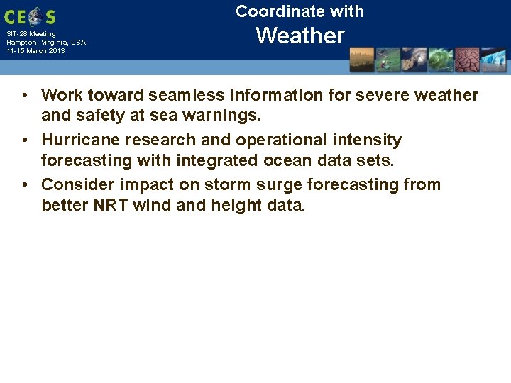 Coordinate with SIT-28 Meeting Hampton, Virginia, USA 11 -15 March 2013 Weather • Work