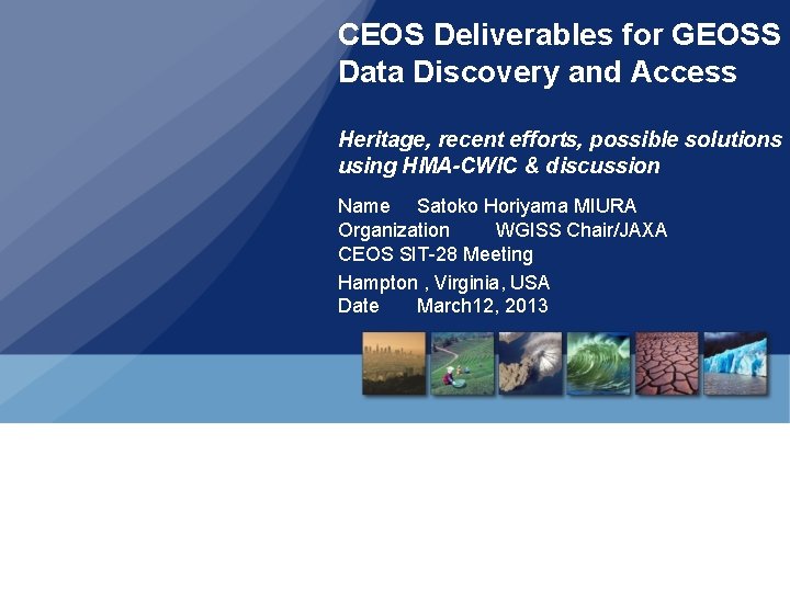 CEOS Deliverables for GEOSS Data Discovery and Access Heritage, recent efforts, possible solutions using