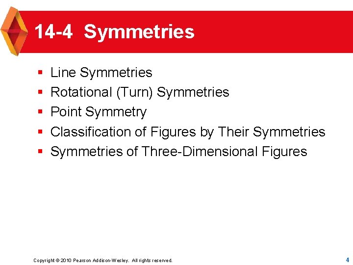 14 -4 Symmetries § § § Line Symmetries Rotational (Turn) Symmetries Point Symmetry Classification