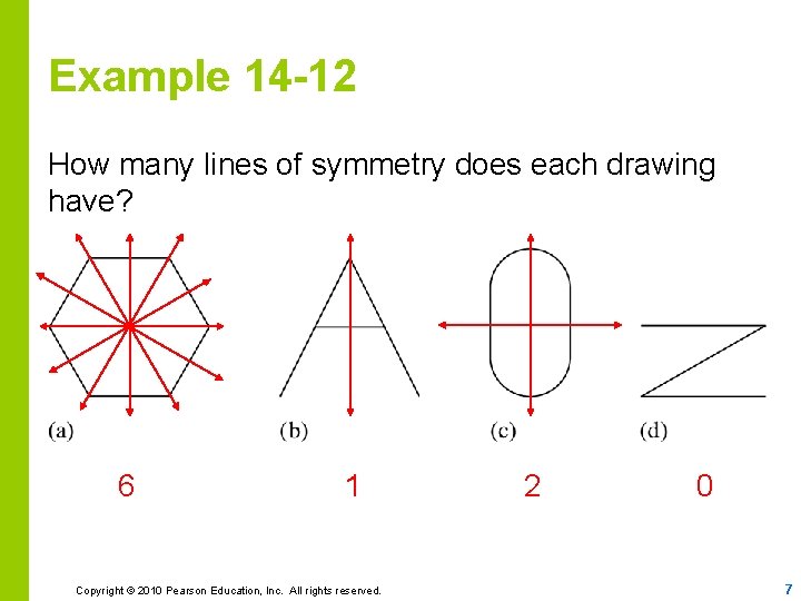 Example 14 -12 How many lines of symmetry does each drawing have? 6 1