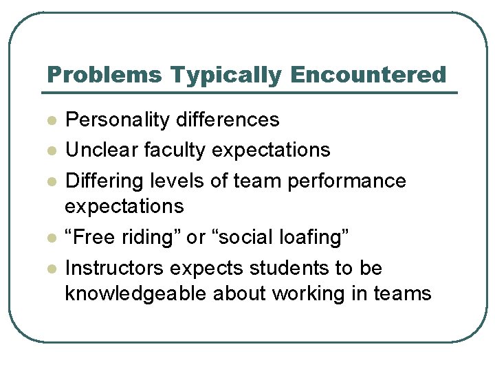 Implementing Effective Team Projects Objectives l l l